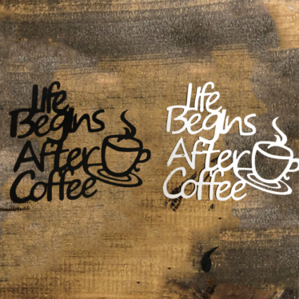 Life Begins After Coffee – Metal Wall Art