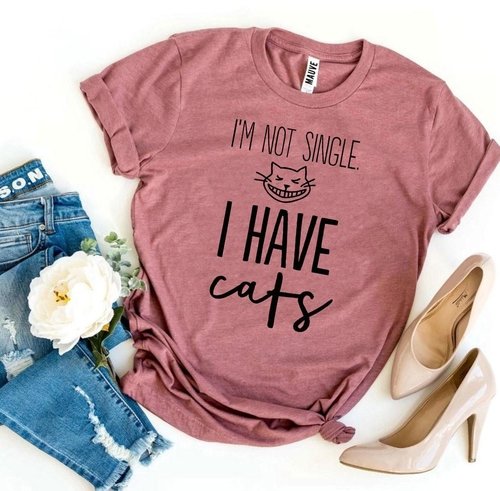 I’m Not Single I Have Cats T-shirt - Image 4